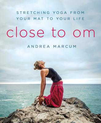 Close to Om - Andrea Marcum