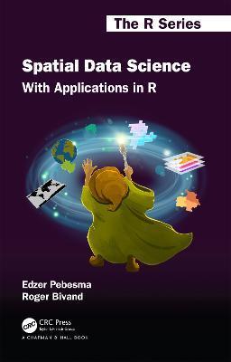 Spatial Data Science: With Applications in R - Edzer Pebesma