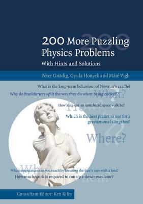 200 More Puzzling Physics Problems: With Hints and Solutions - Péter Gnädig