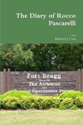The Diary of Rocco Pascarelli - Michael J. Cain