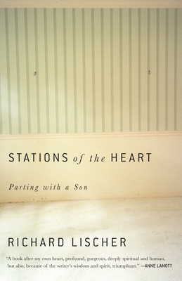 Stations of the Heart: Parting with a Son - Richard Lischer