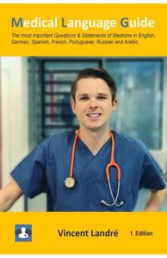 Coperta cărții 'Medical Language Guide: The most important Questions & Statements of Medicine in English, German, Spanish, French,'