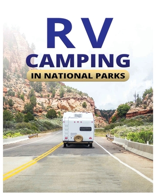 RV Camping for Beginners: The Ultimate Road Trip Guide - Marvin Manwaring