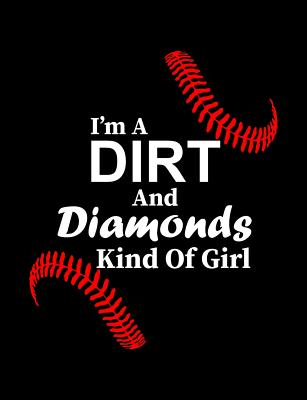 I'm A Dirt And Diamonds Kind Of Girl: College Ruled Composition Notebook For Baseball Sports Fans - Baseball Notebooks
