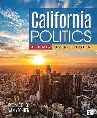 California Politics: A Primer - Renée B. Van Vechten