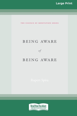 Being Aware of Being Aware (Large Print 16 Pt Edition) - Rupert Spira