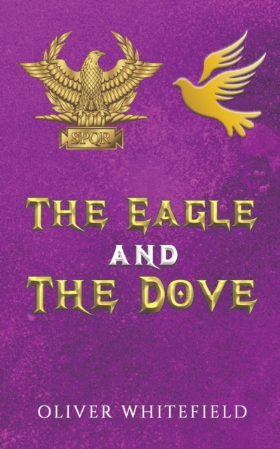 The Eagle and The Dove - Oliver Whitefield