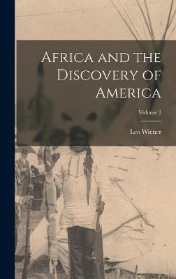 Africa and the Discovery of America; Volume 2 - Leo Wiener