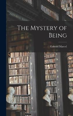 Coperta cărții 'The Mystery of Being - Gabriel Marcel'