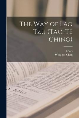 The Way of Lao Tzu (Tao-tê Ching) - Laozi