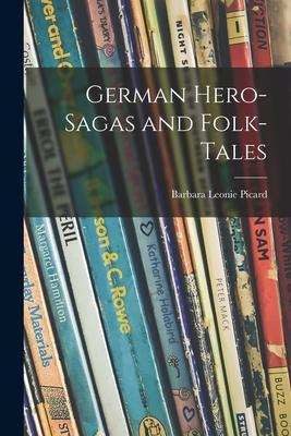 German Hero-sagas and Folk-tales - Barbara Leonie Picard