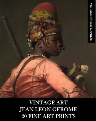 Vintage Art: Jean Leon Gerome 20 Fine Art Prints - Vintage Revisited Press