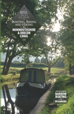 Boating, Biking and Hiking the Monmouthshire and Brecon Canal - Jennifer James Petkus