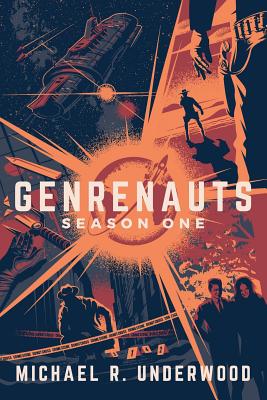 Genrenauts: The Complete Season One Collection - Michael R. Underwood