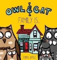 Owl & Cat: Family Is... - Emma Apple