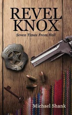 Revel Knox: Seven Times from Hell - Michael Shank