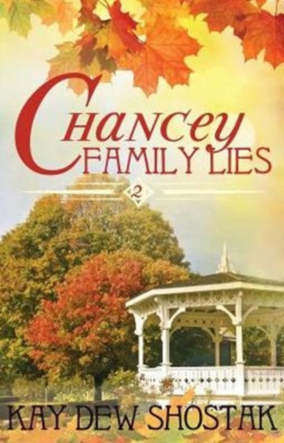Chancey Family Lies - Kay Dew Shostak