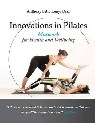 Innovations in Pilates: Matwork for Health and Wellbeing - Kenyi Diaz