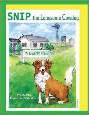 Snip, the Lonesome Cowdog - J. B. Allen