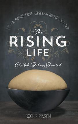 The Rising Life: Challah Baking. Elevated - Rochie Pinson