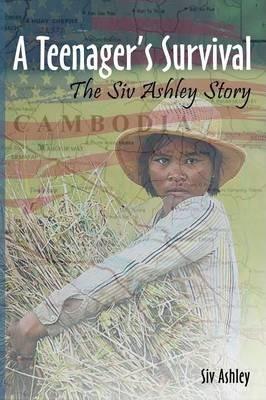 A Teenager's Survival the Siv Ashley Story - Siv Ashley