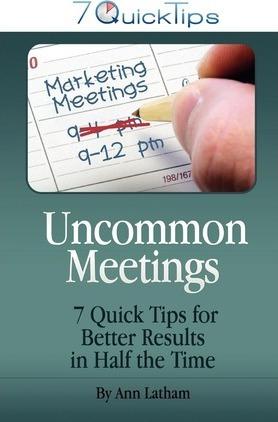 Uncommon Meetings - 7 Quick Tips for Better Results in Half the Time - Ann Latham