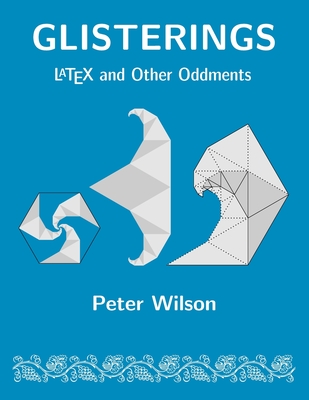 Glisterings: LaTeX and Other Oddments - Peter Wilson