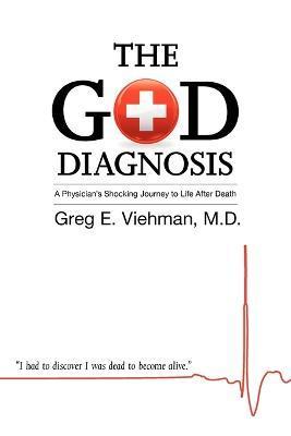 The God Diagnosis - Greg E. Viehman M. D.