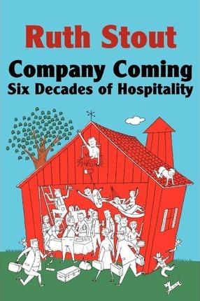 Company Coming: Six Decades of Hospitality - Ruth Stout