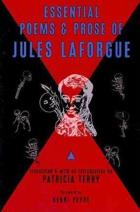 Essential Poems & Prose of Jules Laforor - Jules Laforgue