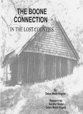 The Boone Connection: A Genealogical History of the Descendants of Israel Boone - Debra Webb Rogers