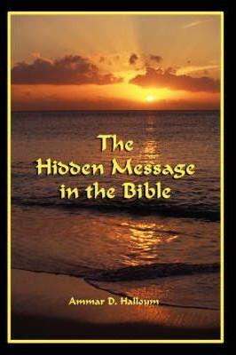 The Hidden Message in the Bible - Ammar Halloum