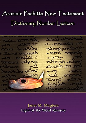 Aramaic Peshitta New Testament Dictionary Number Lexicon - Janet M. Magiera