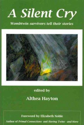 A Silent Cry: Wombtwin Survivors Tell Their Stories - A. M. Hayton