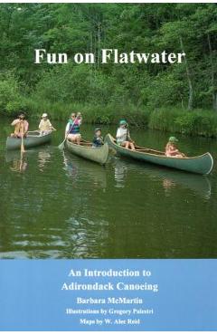 Poza produsului Fun On Flatwater: An Introduction to Adirondack Canoeing - Barbara Mcmartin