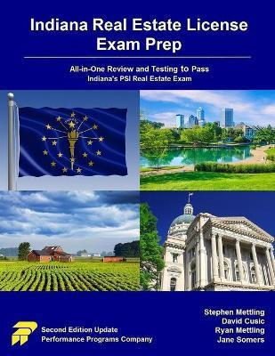Indiana Real Estate License Exam Prep: All-in-One Review and Testing to Pass Indiana's PSI Real Estate Exam - Stephen Mettling