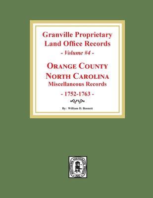 Granville Proprietary Land Office Records: Orange County, North Carolina. (Volume #4): Miscellaneous Records - William D. Bennett