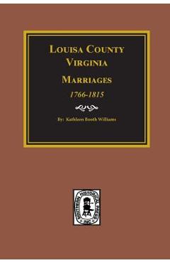 Coperta cărții 'Louisa County, Virginia 1766-1815, Marriages Of. - Kathleen Booth Williams'