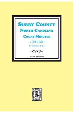 Coperta cărții 'Surry County, North Carolina, Court Minutes, 1768-1789, Vols. 1-2. - W. O. Absher'