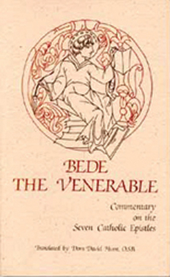 Bede the Venerable: Commentary on the Seven Catholic Epistles - O. S. B. Dom David Hurst