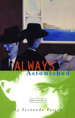 Always Astonished - Fernando Pessoa