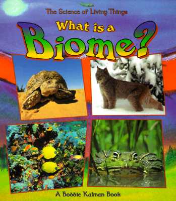 What Is a Biome? - Bobbie Kalman