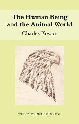 The Human Being and the Animal World - Charles Kovacs