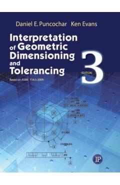 Poza produsului Interpretation of Geometric Dimensioning and Tolerancing - Daniel Puncochar
