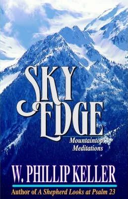 Sky Edge: Mountain Meditations - W. Phillip Keller