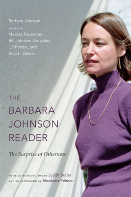 The Barbara Johnson Reader: The Surprise of Otherness - Barbara Johnson