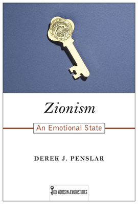 Zionism: An Emotional State - Derek J. Penslar