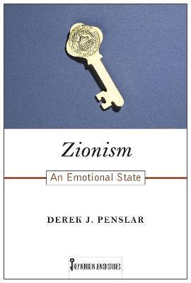 Zionism: An Emotional State - Derek J. Penslar