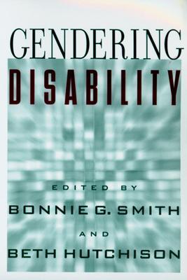 Gendering Disability - Bonnie G. Smith
