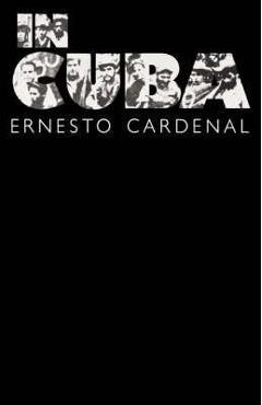 Coperta cărții 'In Cuba - Ernesto Cardenal'